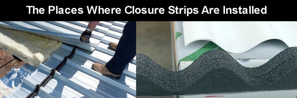 The Places Where Closure Strips Are Installed